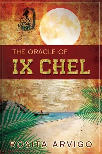 The Oracle of IX Chel: (English)