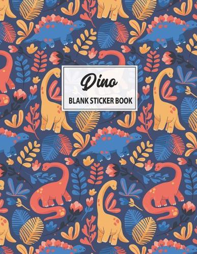 Dino Blank Sticker Book: Sticker Journal Dinosaur Large Size 8.5x11 100 pages