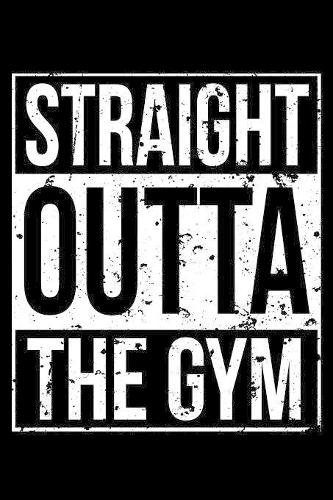 Straight Outta The Gym