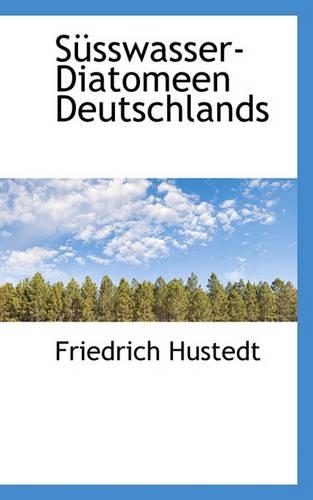 Susswasser-Diatomeen Deutschlands: (German)