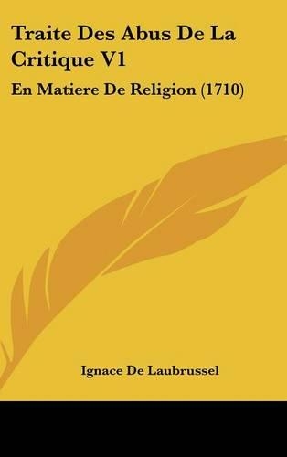 Traite Des Abus de La Critique V1