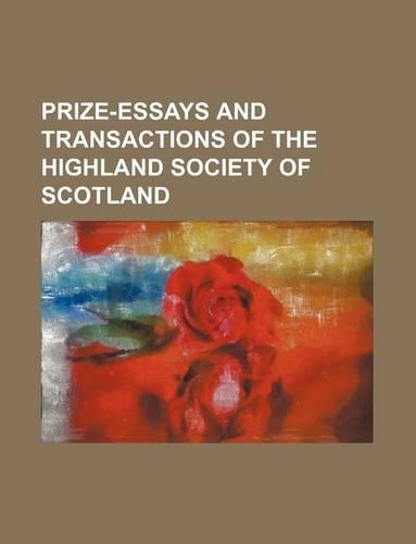 Prize-Essays and Transactions of the Highland Society of Scotland