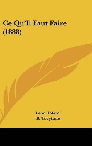 Ce Qu'il Faut Faire (1888)