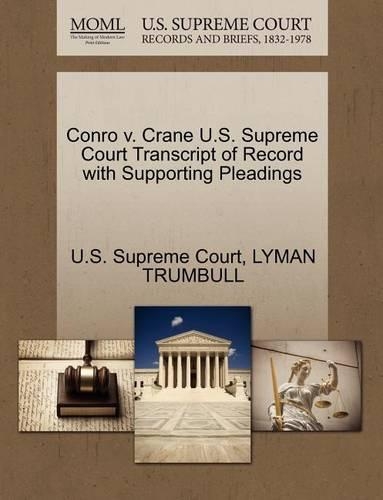 Conro V. Crane U.S. Supreme Court Transcript of Record with Supporting Pleadings