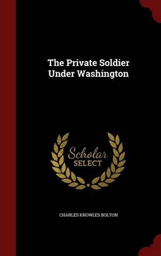 The Private Soldier Under Washington