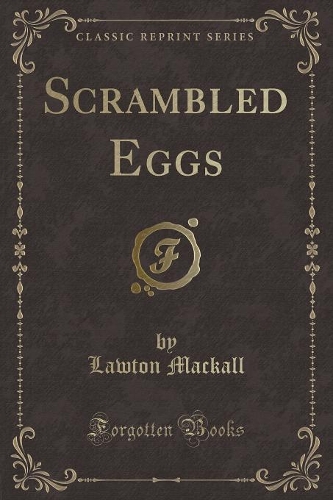 Scrambled Eggs (Classic Reprint): (English)