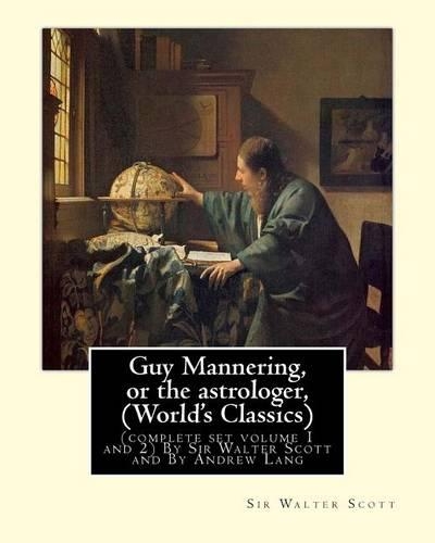Guy Mannering, or the astrologer, By Sir Walter Scott (World's Classics)