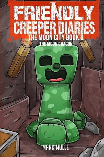 The Friendly Creeper Diaries