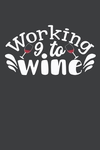 Working 9 to Wine