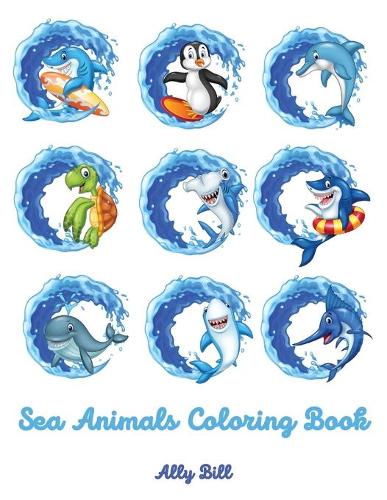 Sea Animals Coloring Book: Sea Animals Coloring Book for Kids, Coloring Beautiful Pages for kids Ages 3-6, Cute Sea Animals Coloring Pages, Perfect Gift for Kids