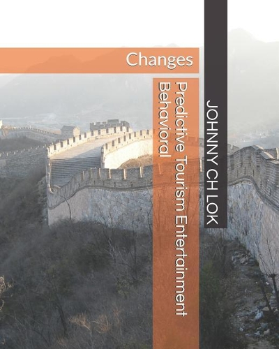 Predictive Tourism Entertainment Behavioral: Changes(Leisure Consumer Behavior)