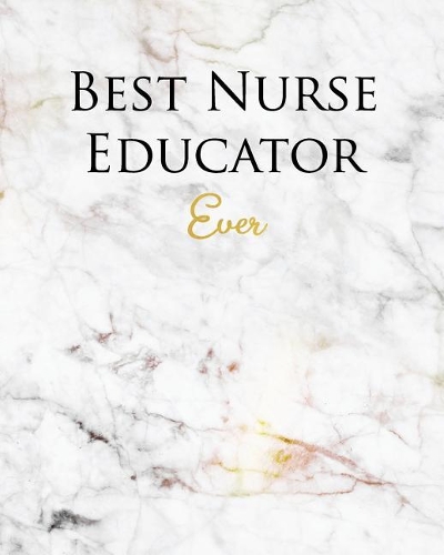 Best Nurse Educator Ever: A Journal for Modern Living