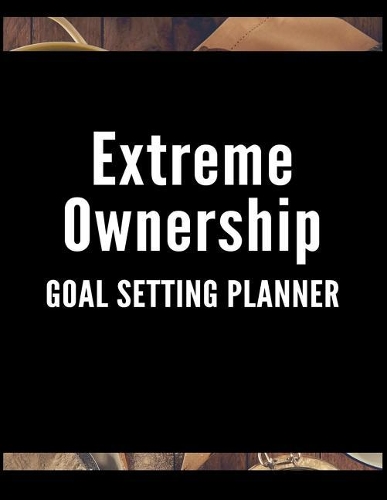 Extreme Ownership Goal Setting Planner