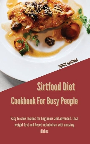 Sirtfood Diet Cookbook For Busy People