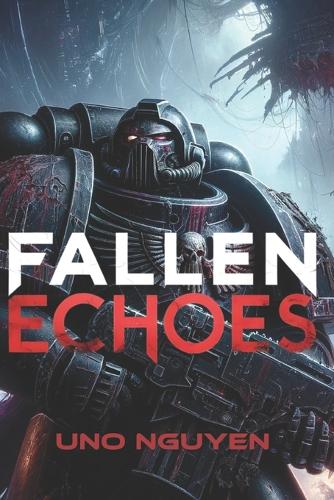 Fallen Echoes: The Descent of Humanity's Last Weapon