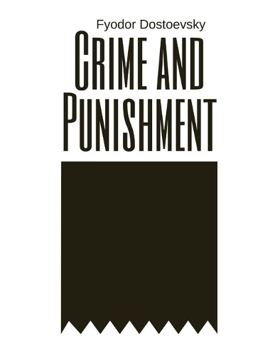 Crime and Punishment by Fyodor Dostoevsky