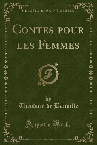Contes Pour Les Femmes (Classic Reprint): (French)