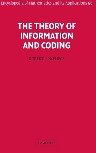 The Theory of Information and Coding: (Series Number 86 Encyclopedia of Mathematics and its Applications)