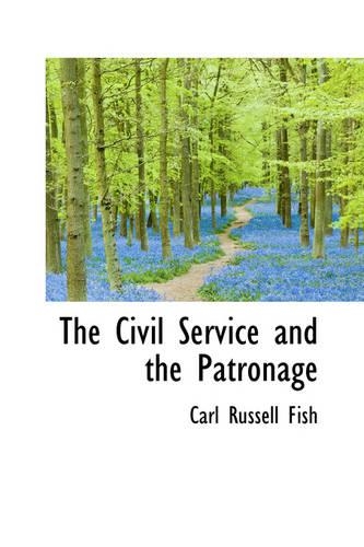 The Civil Service and the Patronage