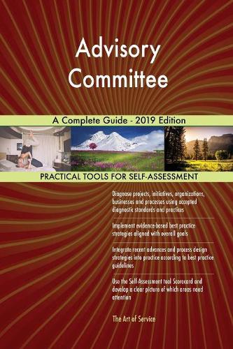 Advisory Committee A Complete Guide - 2019 Edition
