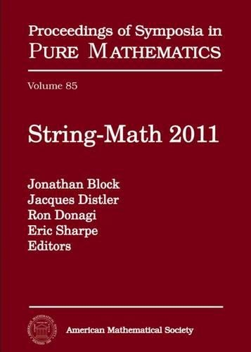 String-Math 2011: (Proceedings of Symposia in Pure Mathematics)