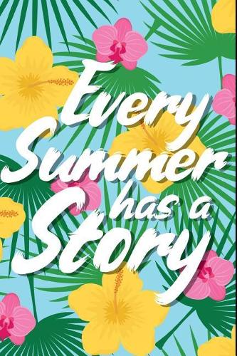 Every Summer Has a Story: Lined Notebook (6x9)