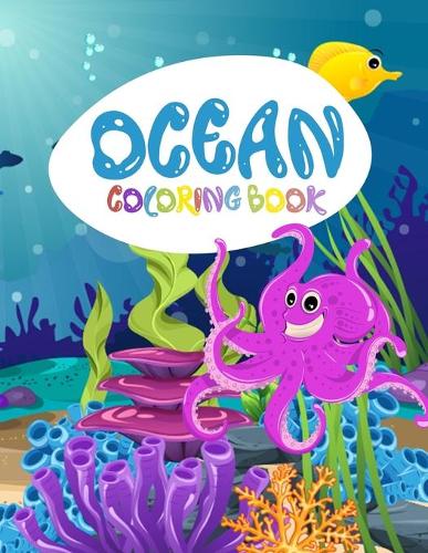 Ocean Coloring Book: sea Ocean Coloring Book, Fish and Sea Life, (Fish, Dolphins, Turtles, Sharks, Mermaid, Octopus and More)(2 Ocean)