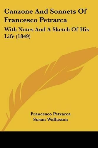 Canzone And Sonnets Of Francesco Petrarca