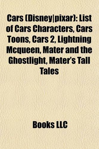 Cars (Disney-Pixar): List of Cars Characters, Cars Toons, Cars 2, Lightning McQueen, Mater and the Ghostlight, Mater's Tall Tales(English)
