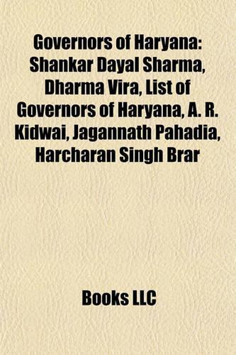 Governors of Haryana: Shankar Dayal Sharma, Dharma Vira, List of Governors of Haryshankar Dayal Sharma, Dharma Vira, List of Governors of Haryana, A. R. Kidwai, Jagannath(English)