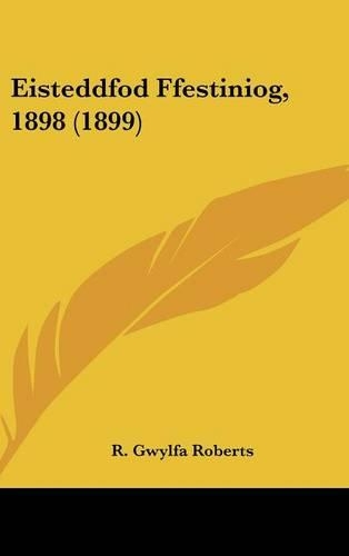 Eisteddfod Ffestiniog, 1898 (1899)