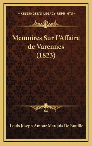 Memoires Sur L'Affaire de Varennes (1823): (French)