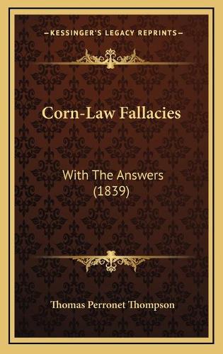 Corn-Law Fallacies: With The Answers (1839)(English)