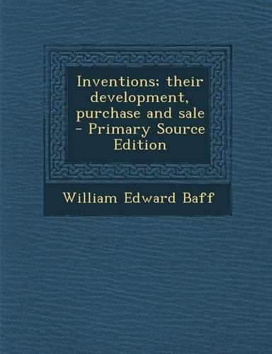 Inventions; Their Development, Purchase and Sale