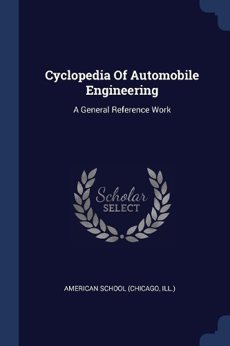 Cyclopedia Of Automobile Engineering