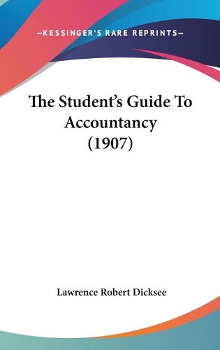 The Student's Guide To Accountancy (1907)