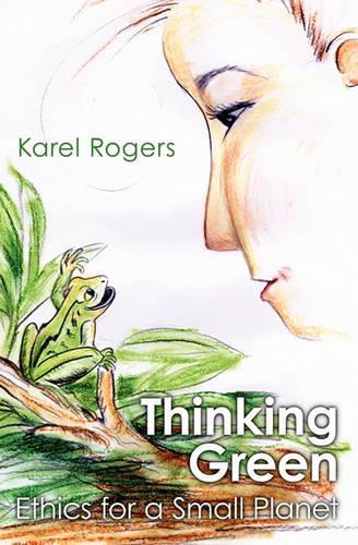 Thinking Green: Ethics for a Small Planet(English)