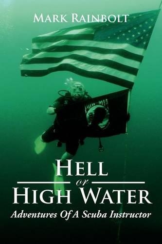 Hell or High Water: Adventures of a Scuba Instructor(English)