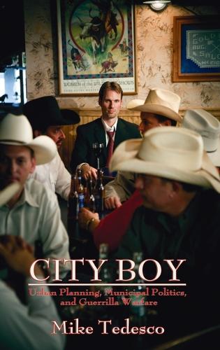 City Boy: Urban Planning, Municipal Politics, and Guerrilla Warfare