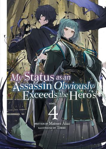 My Status as an Assassin Obviously Exceeds the Hero's (Light Novel) Vol. 4: (4 My Status as an Assassin Obviously Exceeds the Hero's (Light Novel))