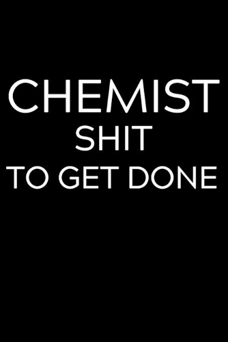 Chemist Shit To Get Done