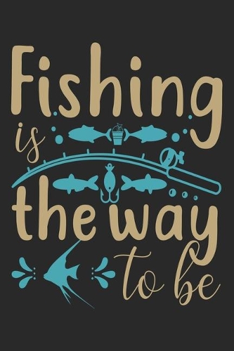 Fishing is the way to be