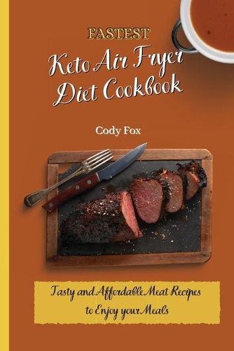 Fastest Keto Air Fryer Diet Cookbook