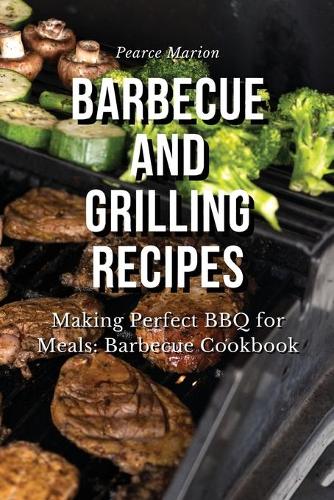 Barbecue and Grilling Recipes
