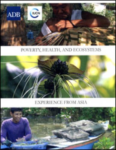 Poverty, Health, and Ecosystems: Experience from Asia