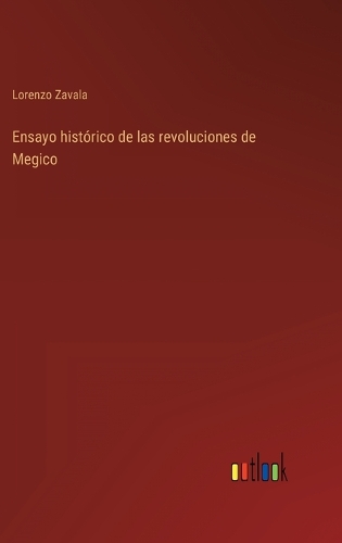 Ensayo histórico de las revoluciones de Megico
