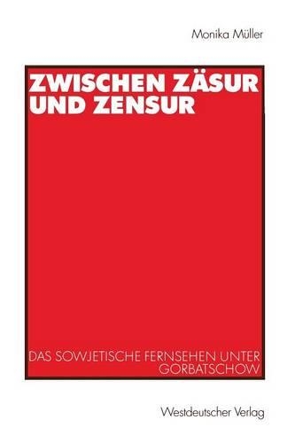 Zwischen Zäsur und Zensur