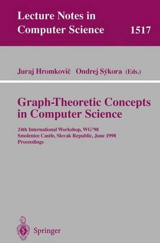 Graph-Theoretic Concepts in Computer Science: 24th International Workshop, WG'98, Smolenice Castle, Slovak Republic, June 18-20, Proceedings(1517 Lecture Notes in Computer Science)