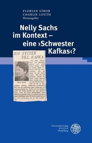 Nelly Sachs Im Kontext - Eine 'schwester Kafkas'?: (84 Beihefte Zum Euphorion)