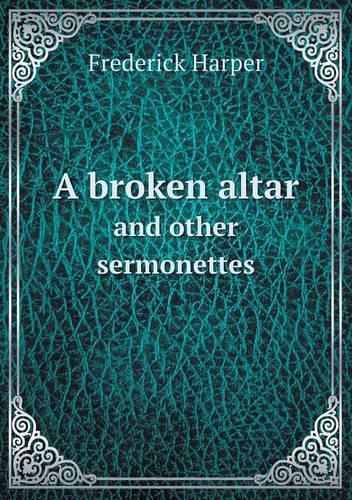 A broken altar and other sermonettes